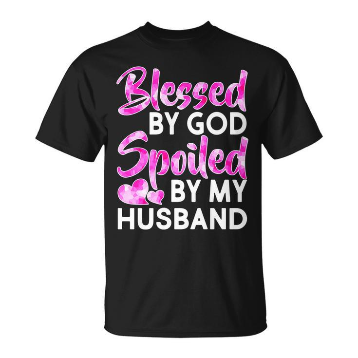 Blessed By God Spoiled By Husband Tshirt Unisex T-Shirt