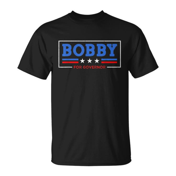 Bobby For Governor T-shirt