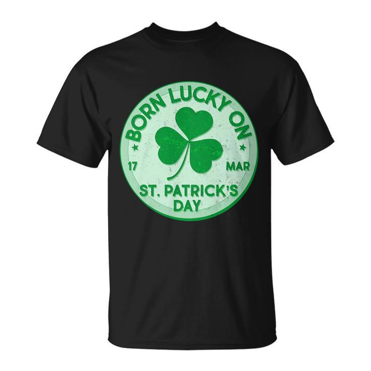 Born Lucky On St Patricks Day T-Shirt