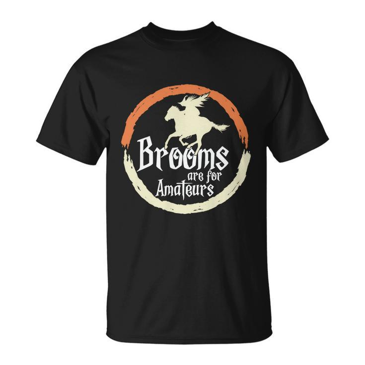Brooms Are For Amateurs Halloween Quote Unisex T-Shirt