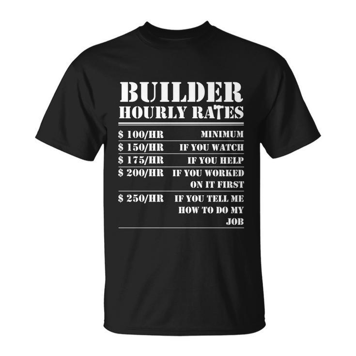 Builder Hourly Rate Construction Worker Labor Building T-shirt