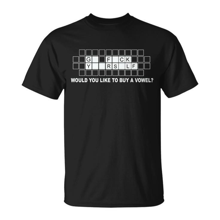 Buy A Vowel Go Fuck Yourself Funny Tshirt Unisex T-Shirt