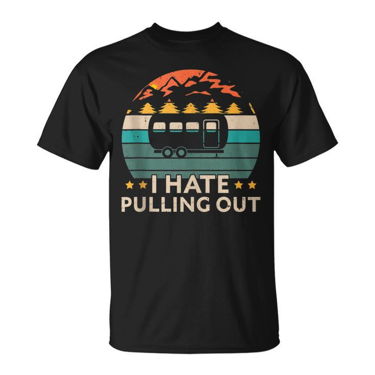 Camping I Hate Pulling Out Retro Vintage Outdoor Camp T-shirt
