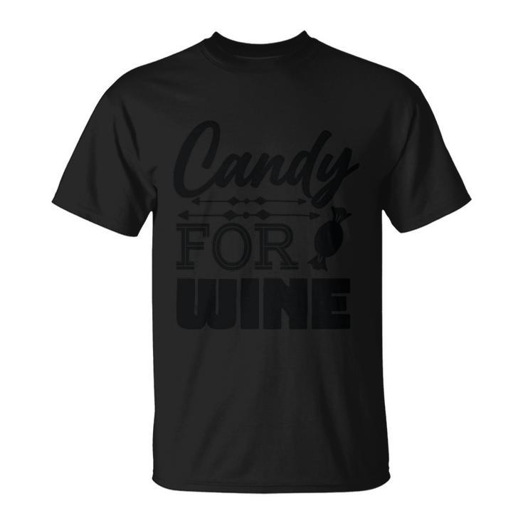 Candy For Wine Halloween Quote Unisex T-Shirt