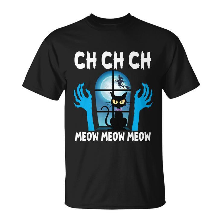 Ch Ch Ch Meow Moew Moew Cat Halloween Quote Unisex T-Shirt