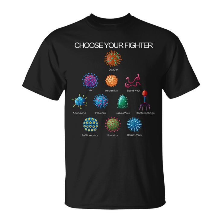 Choose Your Fighter Virus Flu Pandemic Unisex T-Shirt