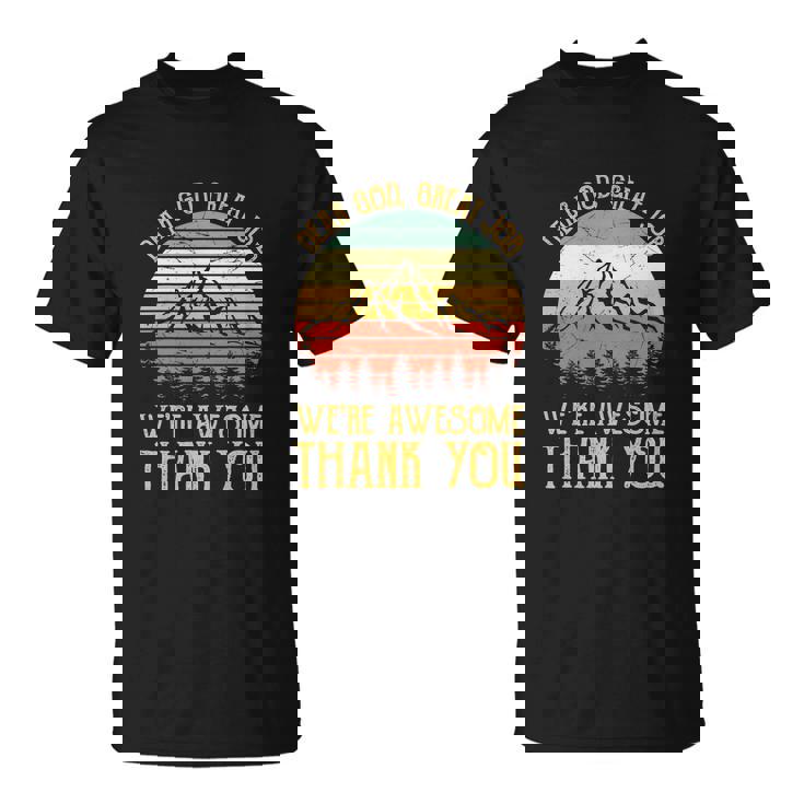 Christian Dear God Great Job Were Awesome Thank You T-shirt