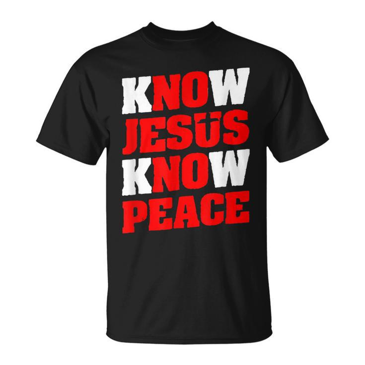 Christian Jesus Bible Verse Scripture Know Jesus Know Peace  V2 Unisex T-Shirt