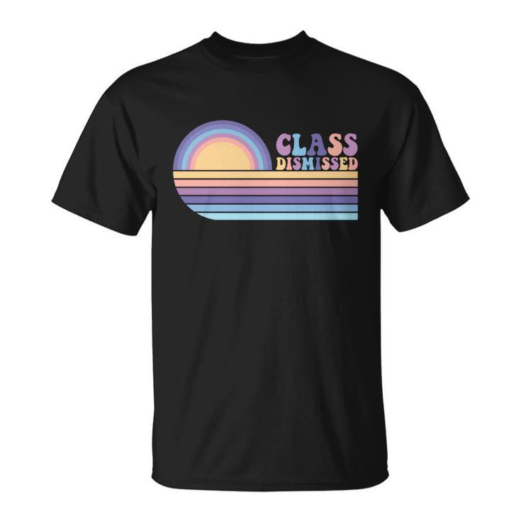 Class Dismissed Vintage Happy Last Day Of School Meaningful Gift Unisex T-Shirt
