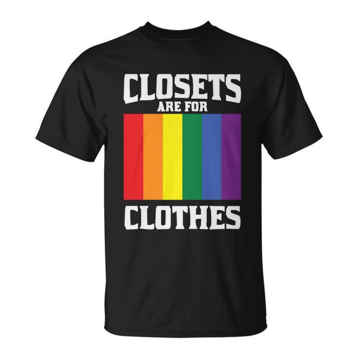 Closets Are For Clothes Lgbt Gay Pride Lesbian Bisexual Ally Quote Unisex T-Shirt