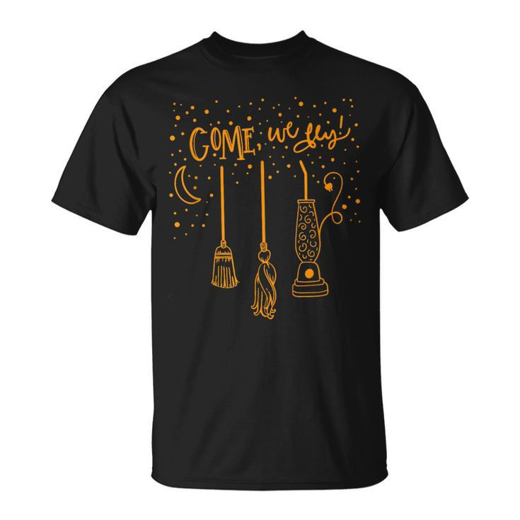 Come We Fly Witch Mop Broom Vacuum Flying Halloween Night  Unisex T-Shirt