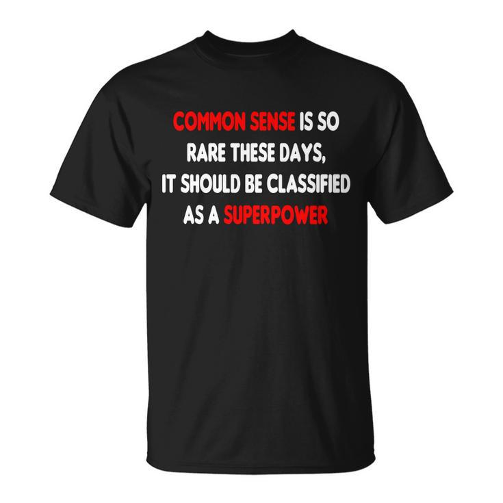 Common Sense Is A Superpower Tshirt Unisex T-Shirt