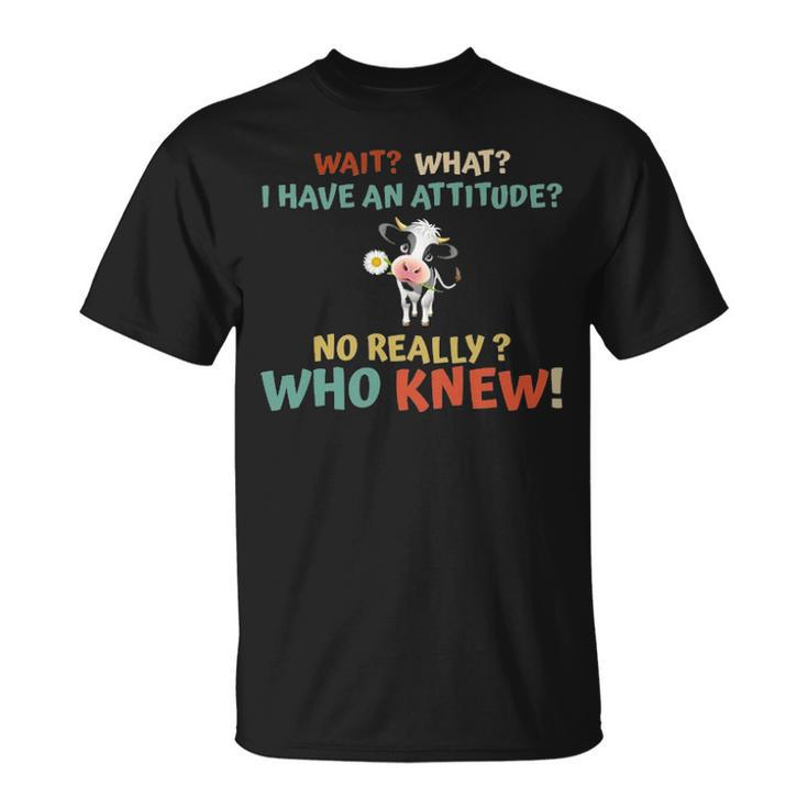 Cow  Attitude Really  Unisex T-Shirt