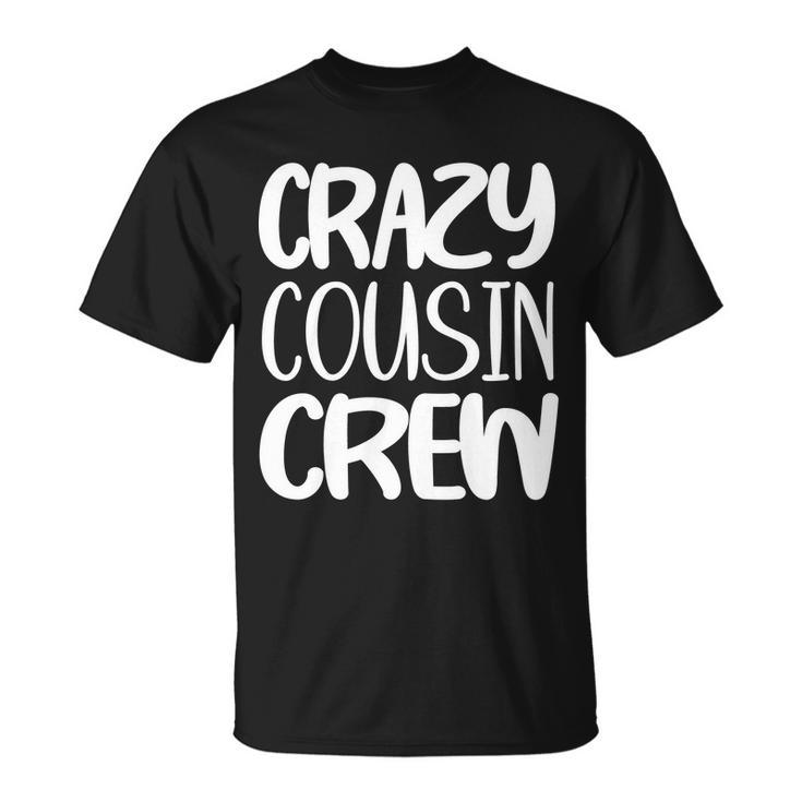 Crazy Cousin Crew Tshirt V2 Unisex T-Shirt