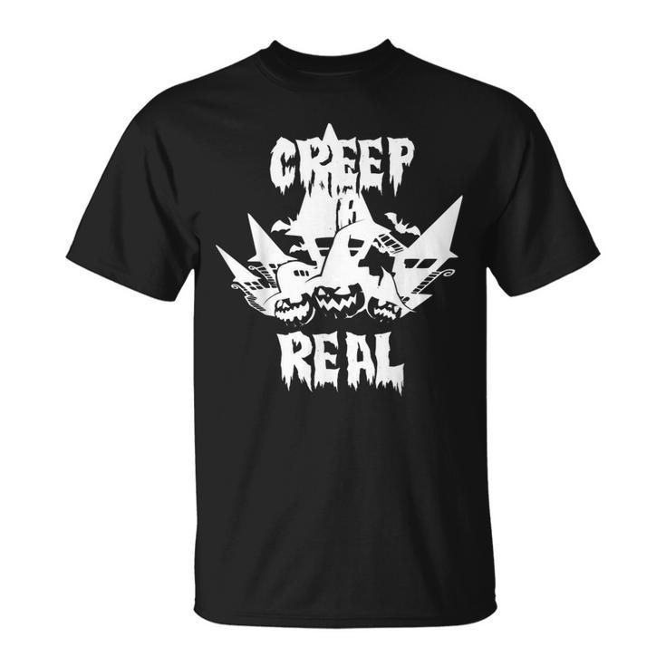 Creep It Real Funny Halloween Costume  Unisex T-Shirt