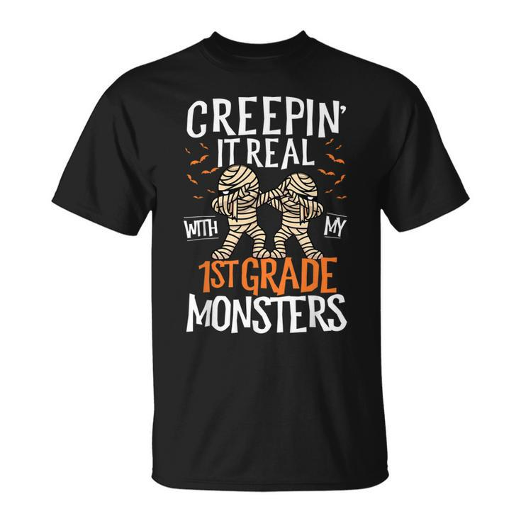 Creepin It Real With My 1St Grade Monsters Halloween Teacher School Unisex T-Shirt
