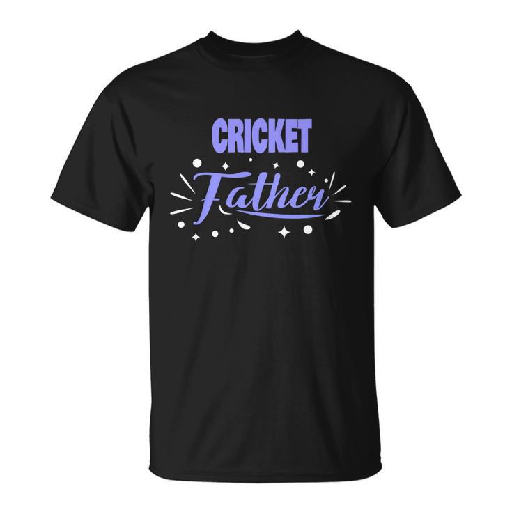 Cricket Father Gift Cricket Player Gift Unisex T-Shirt