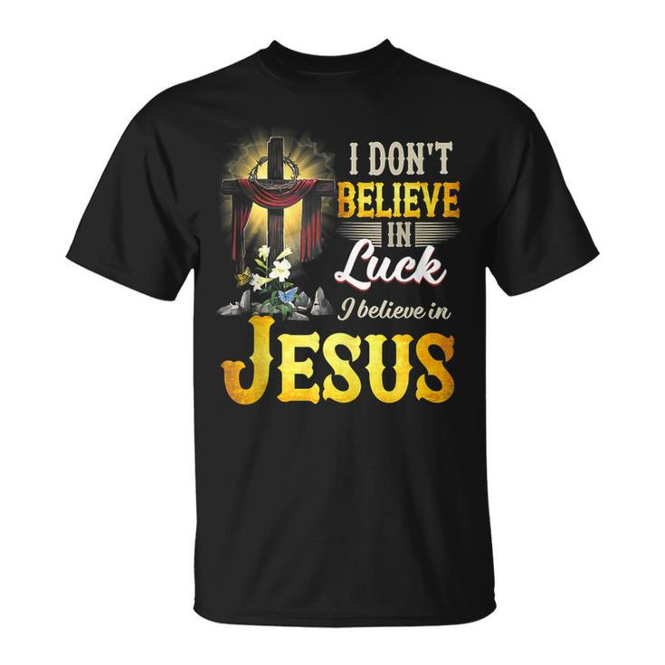 Cross In The Halo I Don‘T Believe In Luck Believe In Jesus T-shirt