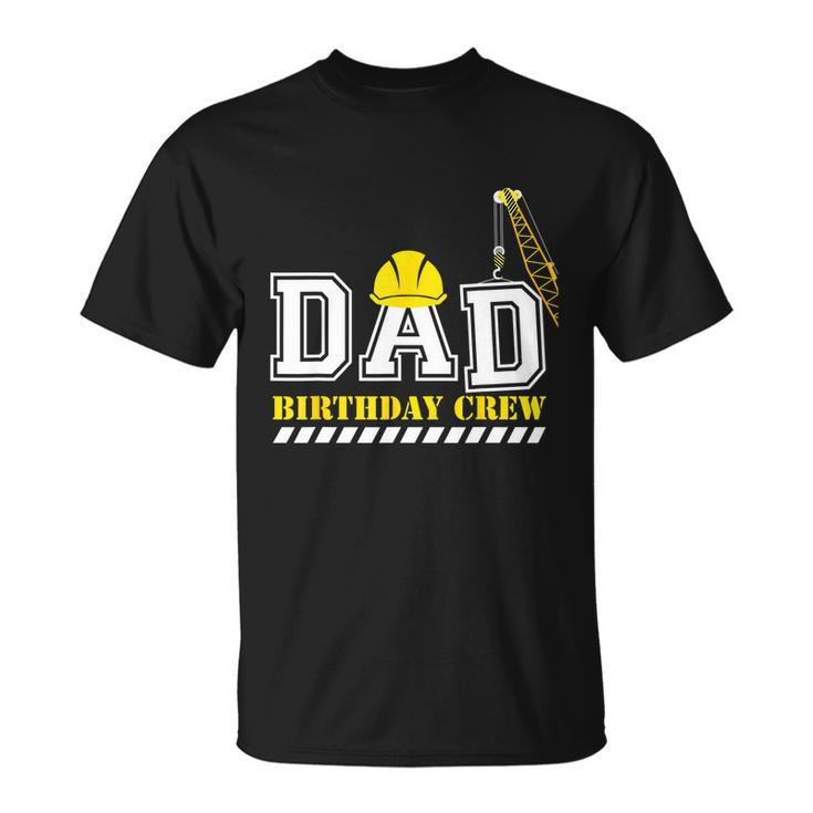 Dad Birthday Crew Construction Birthday Party T-Shirt