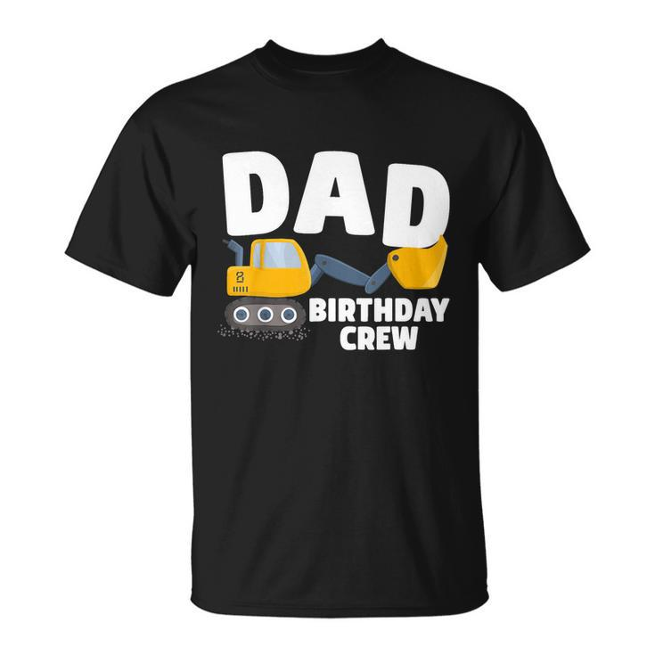 Dad Birthday Crew Construction Birthday Party Theme T-shirt
