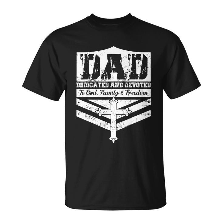 Dad Dedicated And Devoted To God Family & Freedom Unisex T-Shirt