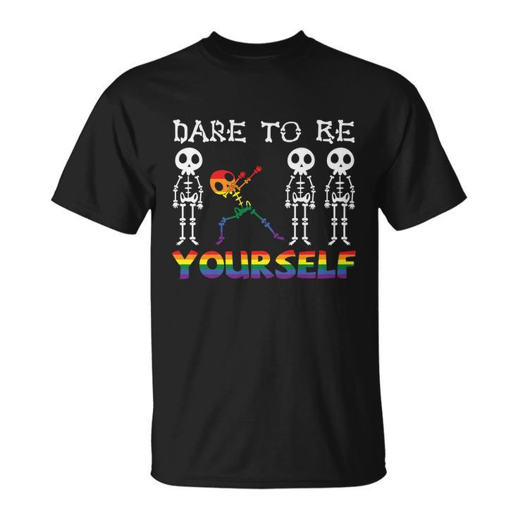 Dare To Be Yourself Skeleton Lgbt Gay Pride Lesbian Bisexual Ally Quote Unisex T-Shirt