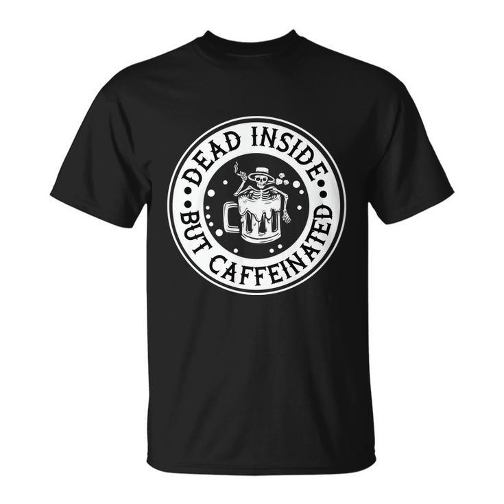 Dead Inside But Caffeinated Halloween Quote Unisex T-Shirt