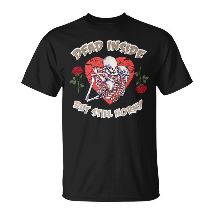 Dead Inside But Still Horny Valentines Day For Couples T-shirt