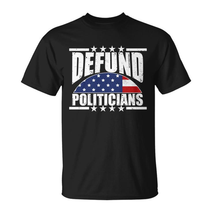 Defund Politicians American Usa Flag Unisex T-Shirt