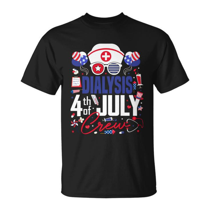 Dialysis Nurse 4Th Of July Crew Independence Day Patriotic Gift Unisex T-Shirt