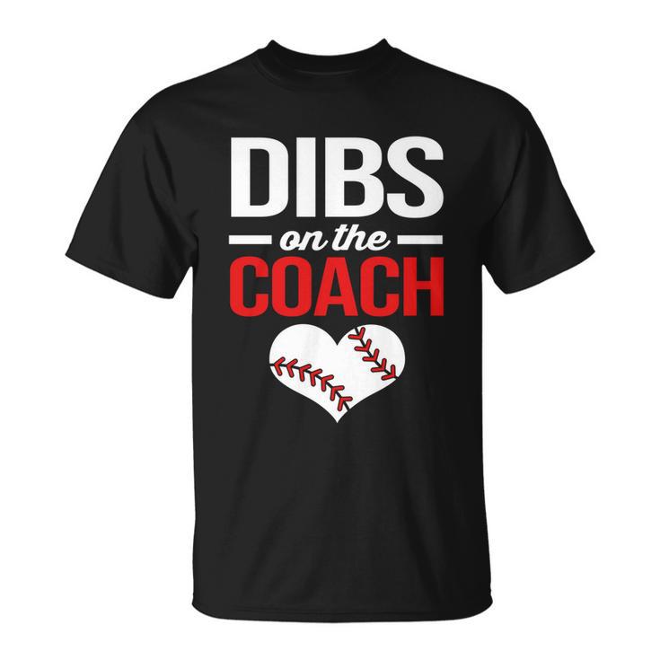 Dibs On The Coach Baseball Women Gift Unisex T-Shirt