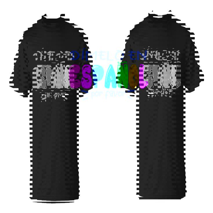 Dimelo En Espanol Bilingual Spanish Teacher T-shirt