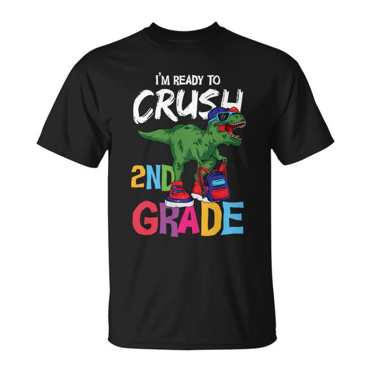 Dinosaur Im Ready To Crush 2Nd Grade Back To School First Day Of School Unisex T-Shirt