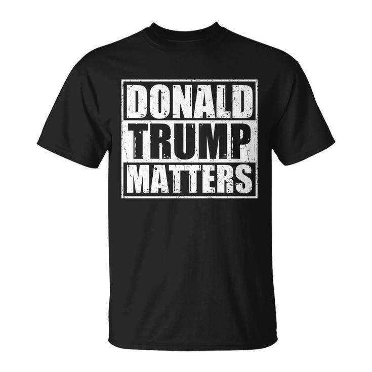 Distressed Straight Outta Donald Trump Matters Tshirt Unisex T-Shirt