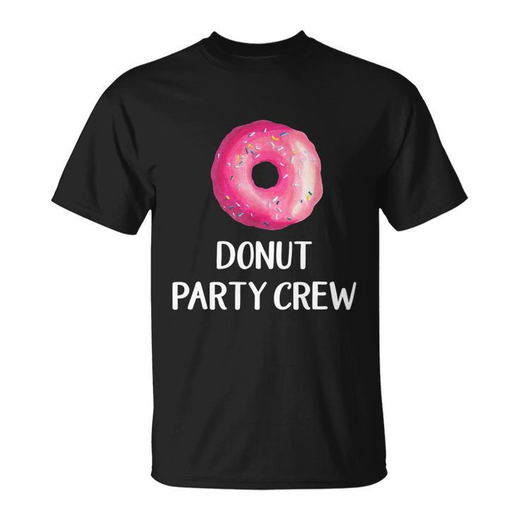 Donut Party Crew Funny Gift Donut Birthday Party Favors Unisex T-Shirt