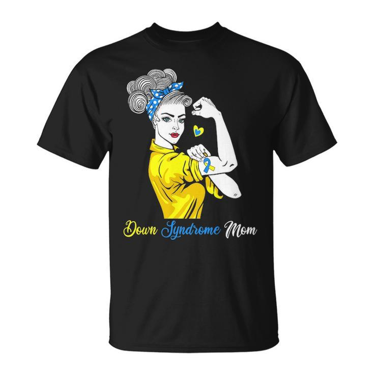 Down Syndrome Mom Strong Unbreakable Mother S Day T-shirt