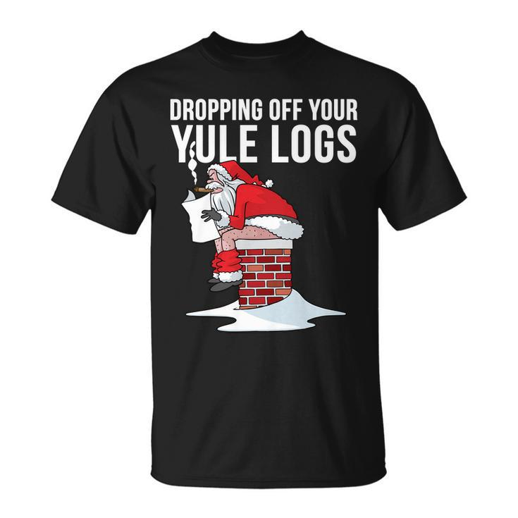 Dropping Off Your Yule Logs Tshirt Unisex T-Shirt