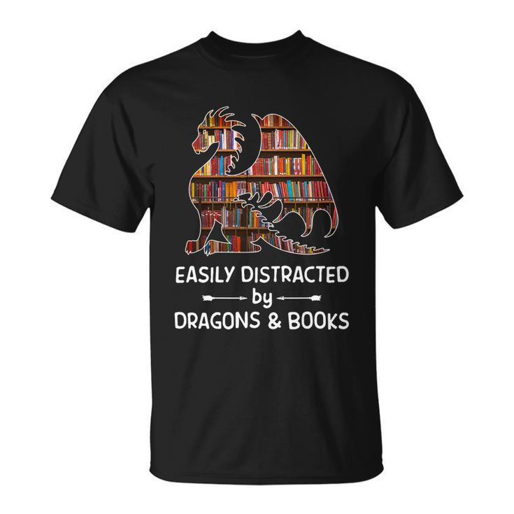 Easily Distracted By Dragon And Books Nerds Meaningful Gift Unisex T-Shirt