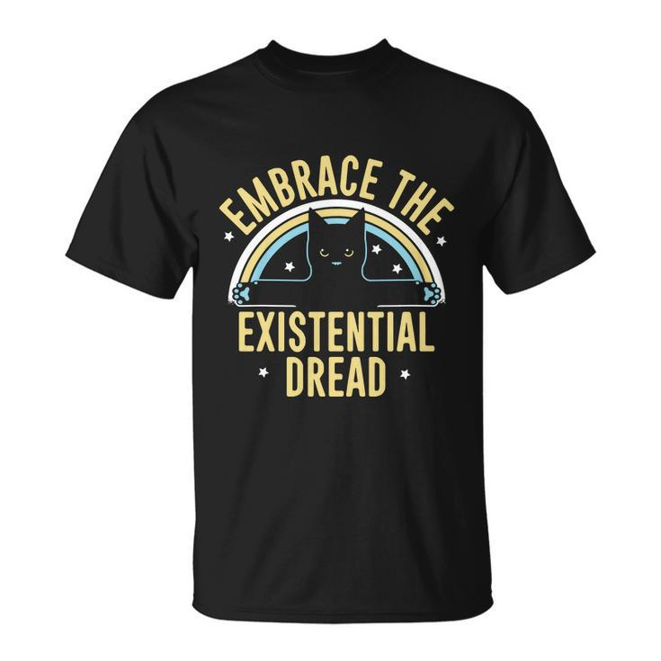 Embrace The Existential Dread Unisex T-Shirt
