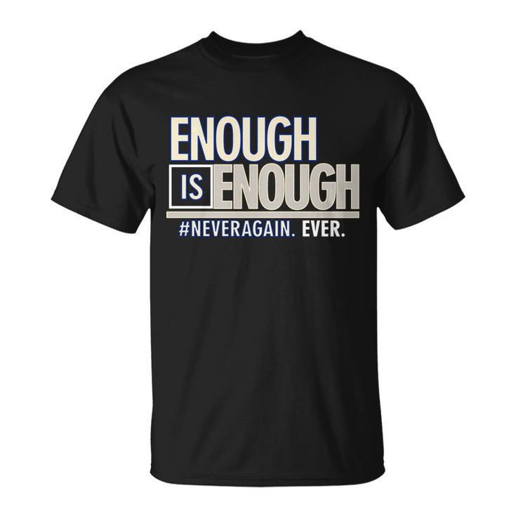 Enough Is Enough Never Again Unisex T-Shirt