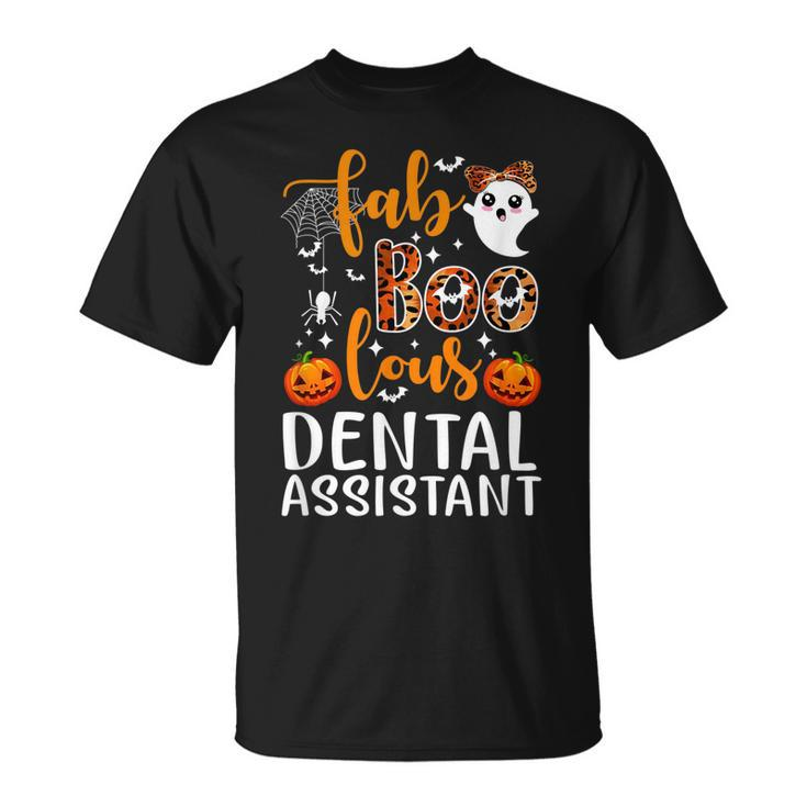 Faboolous Dental Assistant Funny Dental Assistant Halloween  Unisex T-Shirt