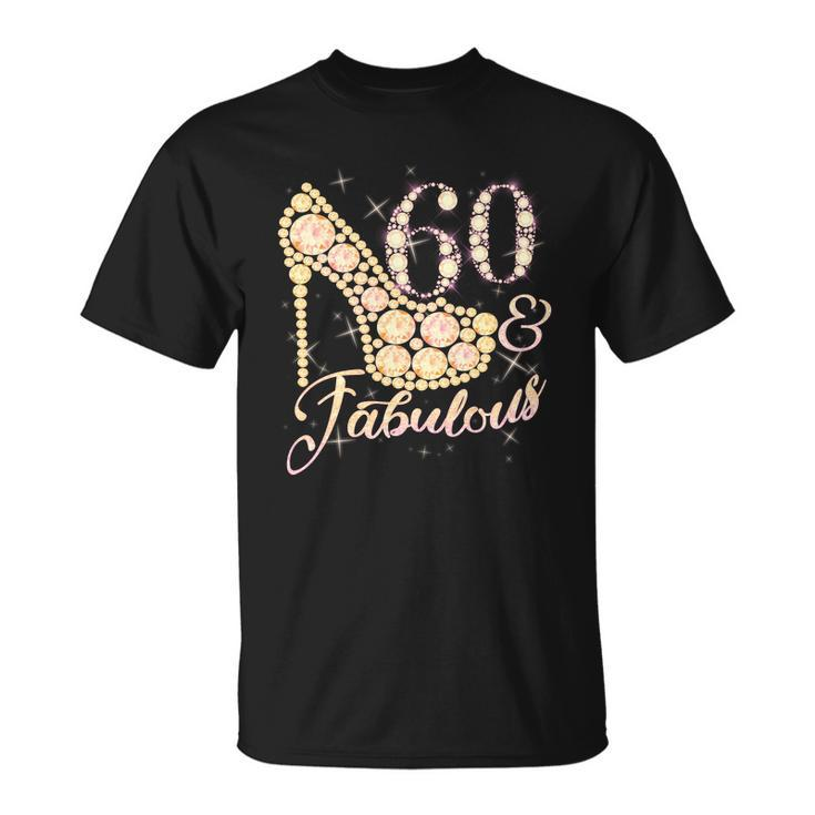 Fabulous & 60 Sparkly Heel 60Th Birthday Unisex T-Shirt