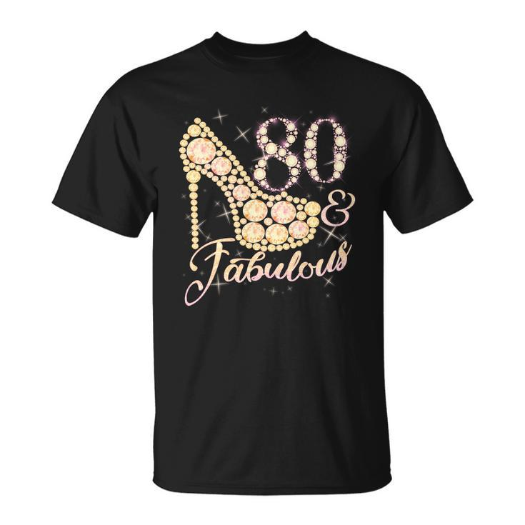 Fabulous & 80 Sparkly Heel 80Th Birthday Tshirt Unisex T-Shirt