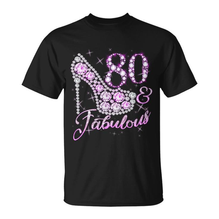 Fabulous & 80 Sparkly Shiny Heel 80Th Birthday Tshirt Unisex T-Shirt