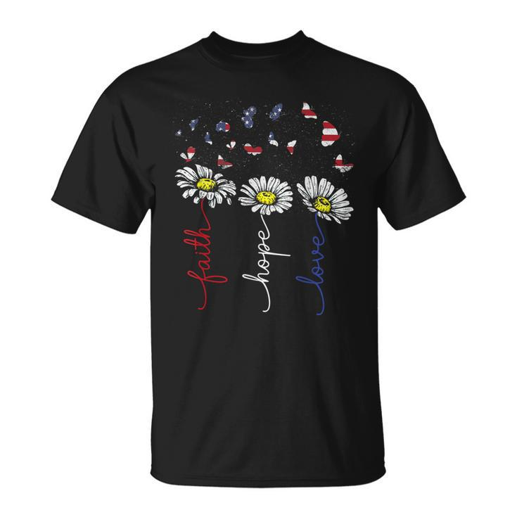 Faith Hope Love Daisy Flowers 4Th Of July Independence Day  Unisex T-Shirt