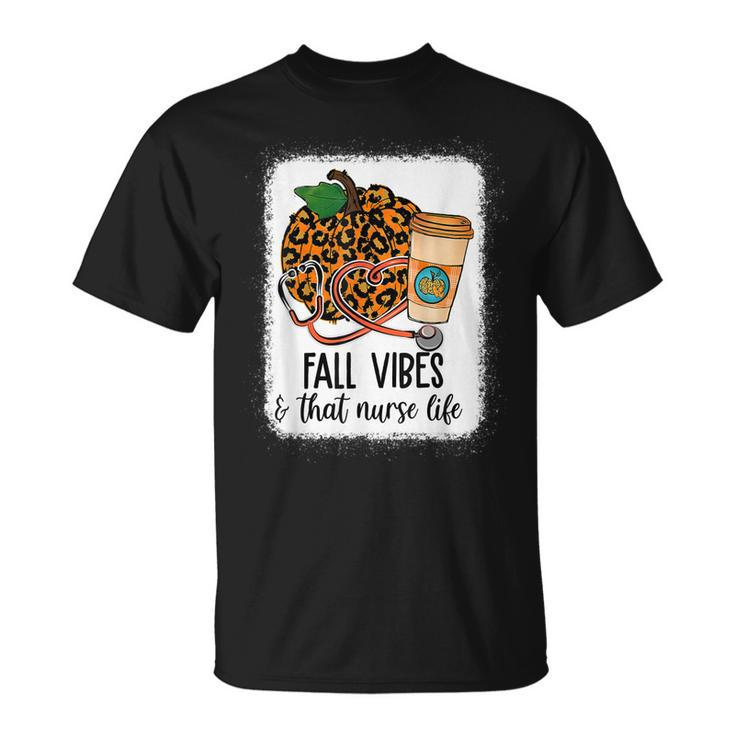 Fall Vibes That Nurse Life Nurse Fall Season Autumn Vibes T-shirt