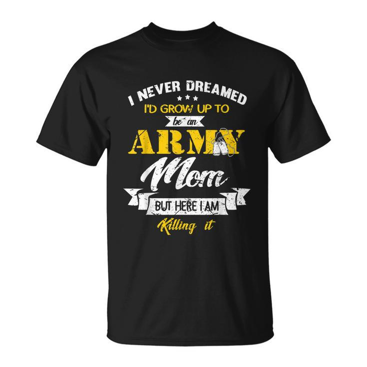 Family Gift 365 Army Mom Tee Gift Military Mother Gift Tshirt Unisex T-Shirt