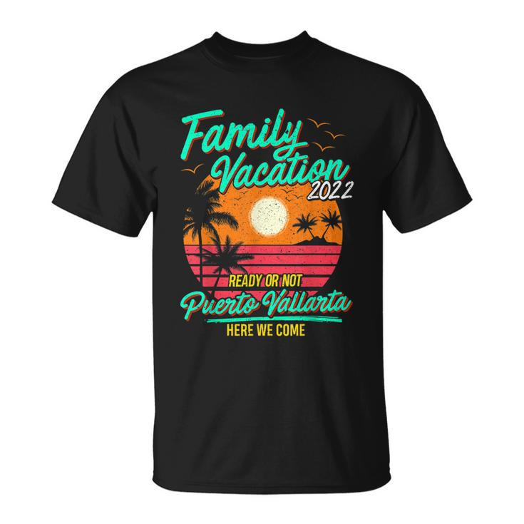 Family Vacation 2022 Puerto Vallarta Matching Group Couples Unisex T-Shirt