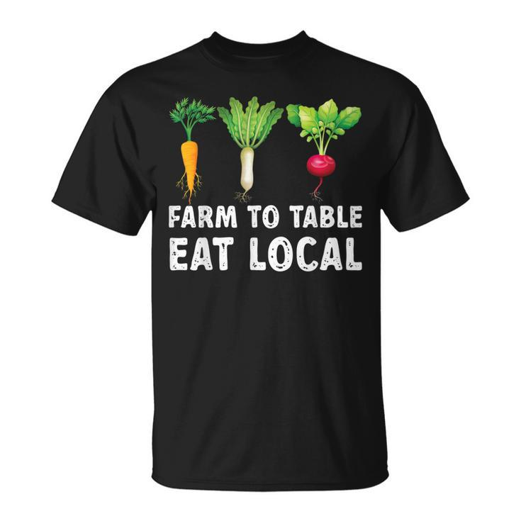 Farmers Farm To Table Eat Local Farmers Market T-shirt