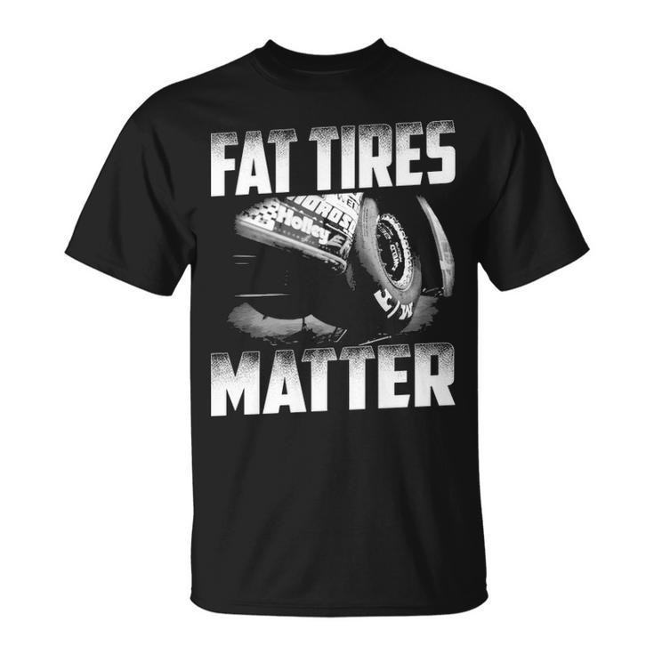Fat Tires Matter Unisex T-Shirt